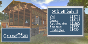 All Galland Homes' log homes are 50% off this week.